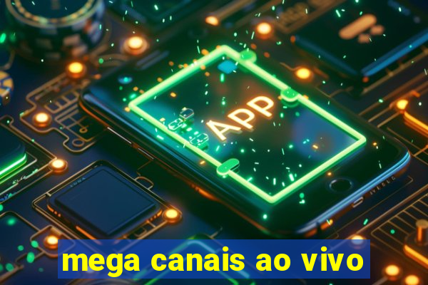 mega canais ao vivo